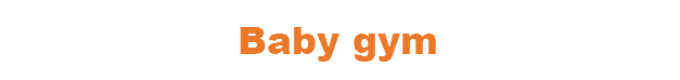 baby gym